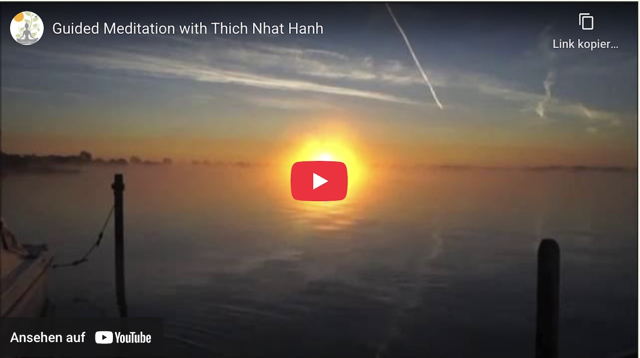 Vorschaubild: Video-Anleitung Guided Meditation mit Thich Nhat Hanh – Bitte hier klicken zum Starten.